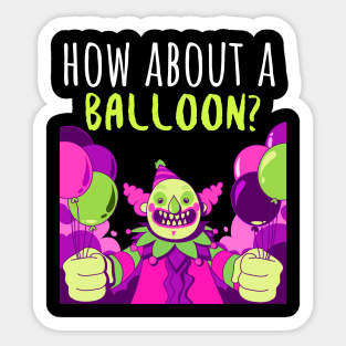 How About A Balloon? Sticker